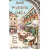 Good Morning Corfu: Living Abroad Against All Odds (David A Ross)(Brožovaná)
