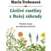 Liečivé rastliny z Božej záhrady, 3.vyd. (Maria Treben)