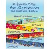 Polymer Clay for all Seasons (Helen Cruickshank)(Brožovaná)