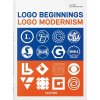 Logo Beginnings. Logo Modernism. 45th Ed.