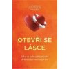 Otevři se lásce - Katherine Woodward Thomas