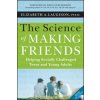 Science of Making Friends - Helping Socially allenged Teens and Young Adults (Elizabeth Laugeson)(Brožovaná)