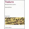 Tradurre. Manuale teorico e pratico