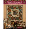 Simple Patchwork: Stunning Quilts That Are a Snap to Stitch