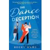 The Dance Deception - Becky Ward