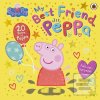 Peppa Pig: My Best Friend Peppa: 20th Anniversary Picture Book - Peppa Pig