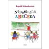 Neposlušná abeceda - Ingrid Schusterová