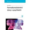 Farmakorezistentní stavy v psychiatrii - Klára Látalová