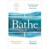 Bathe: Rediscover the Ancient Art of Relaxation (Duckett Suzanne)