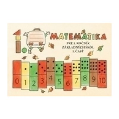 Matematika pre 1. ročník ZŠ učebnica 1. časť Brigita Lehoťanová