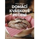 Domácí kváskové pečení - Gabriela Hradecká