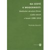 Na cestě k modernosti Umělecké sdružení Osma a jeho okruh v letech 1900 1910 - Sawicki Nicholas