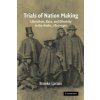 Trials of Nation Making (Brooke Larson)(Brožovaná)