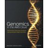 Genomics in the AWS Cloud: Analyzing Genetic Code Using Amazon Web Services (David Wall,Catherine Vacher)(Brožovaná)