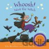 Whoosh! Went the Witch: A Room on the Broom Sound Book - Donaldson Julia