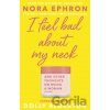 I Feel Bad About My Neck - Nora Ephron