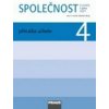 Společnost 4 Příručka učitele - Michaela Dvořáková, Jana Stará, Zdeněk Strašák