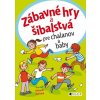 Zábavné hry a šibalstvá pre chalanov a baby