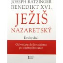 Ježiš Nazaretský Druhý diel Joseph Ratzinger Benedikt XVI. SK