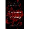 Trauma Bonding