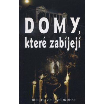 Domy, které zabíjejí - Robert de Lafforest