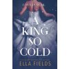 A King So Cold (Ella Fields)(Brožovaná)