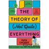 The Theory of - Not Quite Everything A Tender Uplifting Debut Novel from One to Watch - Gnodde Kara