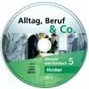 Alltag, Beruf, Co. 5 - audio-CD k 5. dielu učebnice B1/1