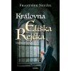 Královna Eliška Rejčka - František Neužil