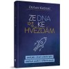 Ze dna ke hvězdám aneb jak v životě zvít - Dušan Kadlec