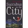 Succubus in the City - NINA HARPER