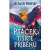 Ptáček tisíce příběhů - Kiyash Monsef
