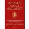 Odhalení Marie Magdaleny - Meggan Watterson