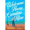 Welcome Home, Caroline Kline - Courtney Preiss