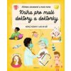Kniha pro malé doktory a doktorky - Štěpánka Sekaninová
