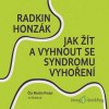 Jak žít a vyhnout se syndromu vyhoření - Radkin Honzák