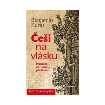 Češi na vlásku - Příručka národního přežívání - 5.vydání - Benjamin Kuras