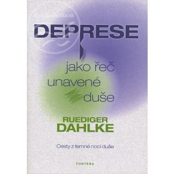 Deprese jako řeč unavené duše - Ruediger Dahlke