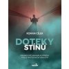 Doteky stínů - Roman Cílek