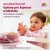 Vaříme pro kojence a batolata (Annabel Karmelová)