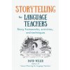 Storytelling for Language Teachers: Story frameworks, activities, and techniques (David Weller)(Brožovaná)