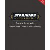Star Wars: The High Republic: Escape from Valo (Alyssa Wong,Petur Antonsson)(Pevná)