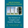 The Science of Couples and Family Therapy: Behind the Scenes at the Love Lab (Gottman John M.)