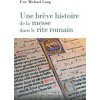 Une brève histoire de la messe dans le rite romain