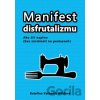 Manifest disfrutalizmu - Kateřina Varhaník Wildová