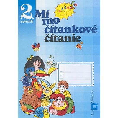 Mimočítankové čítanie pre 2. ročník základných škôl - Dana Kovárová, Alena Kurtulíková