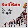 Šarišan - Do nás chlapci CD