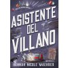 Asistente del villano (HANNAH NICOLE MAEHRER)(Brožovaná)