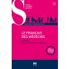 Le francais des medecins - nouvelle edition - medias et documents en ligne
