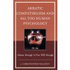 Akratic Compatibilism and All Too Human Psychology: Almost Enough Is Free Will Enough (Maloney J. Christopher)
